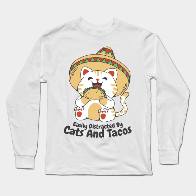 Easily Distracted By Cats And Tacos Long Sleeve T-Shirt by Artmoo